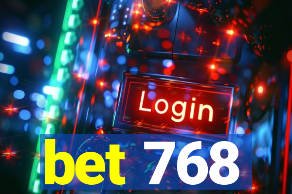 bet 768